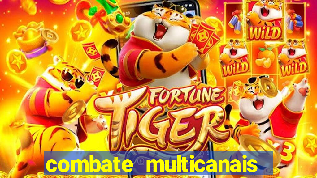 combate multicanais ao vivo